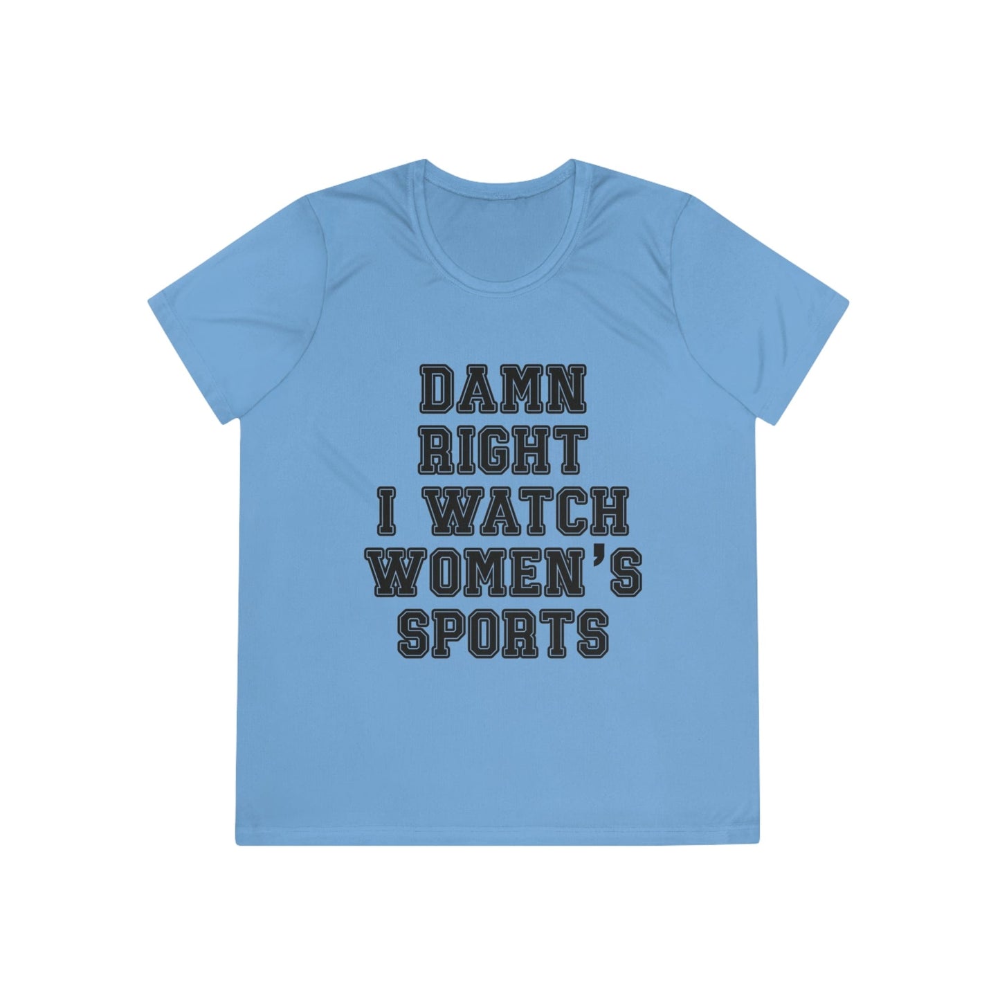 Damn Right I Watch Women's Sports Ladies Competitor Tee