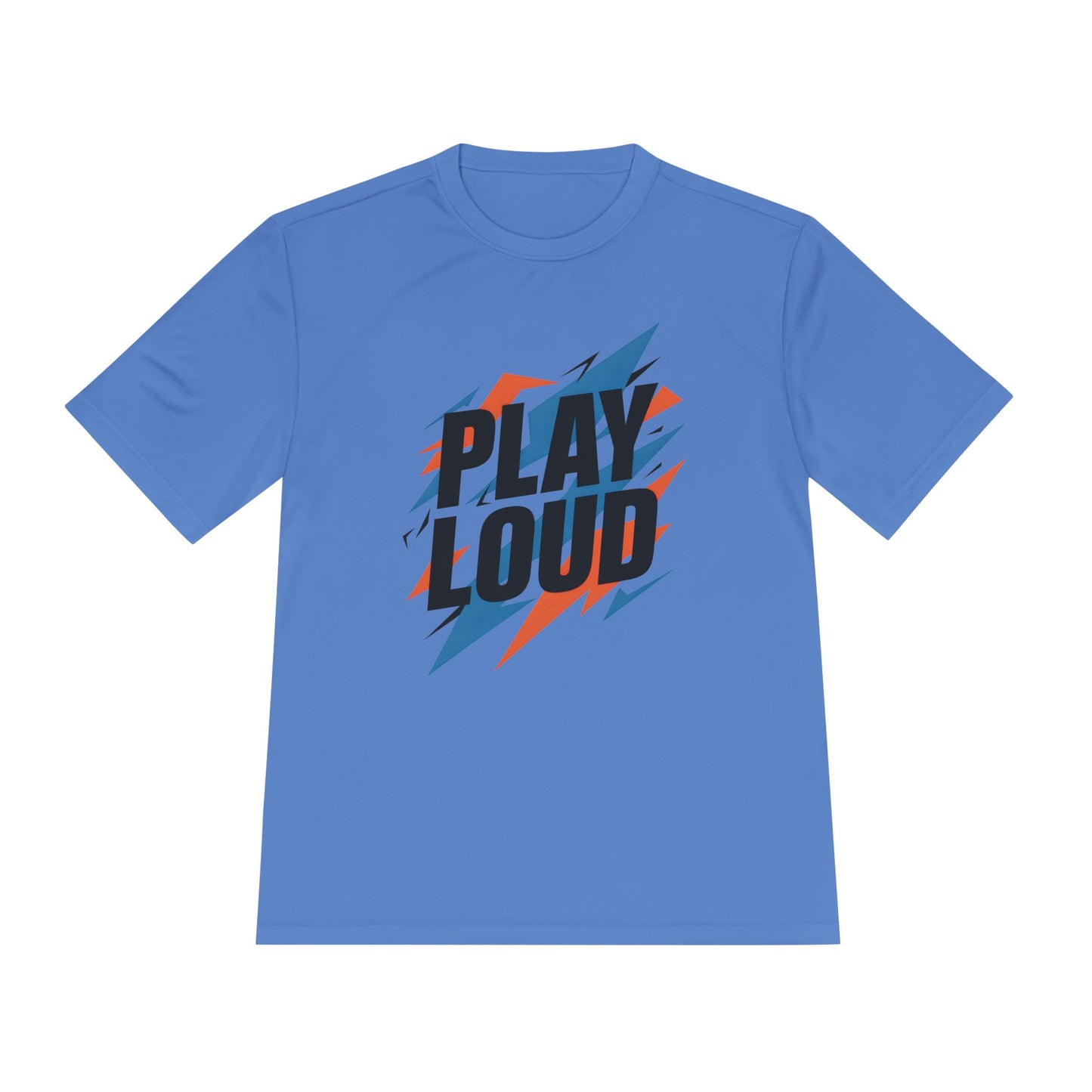 Play Loud Unisex Moisture Wicking Tee