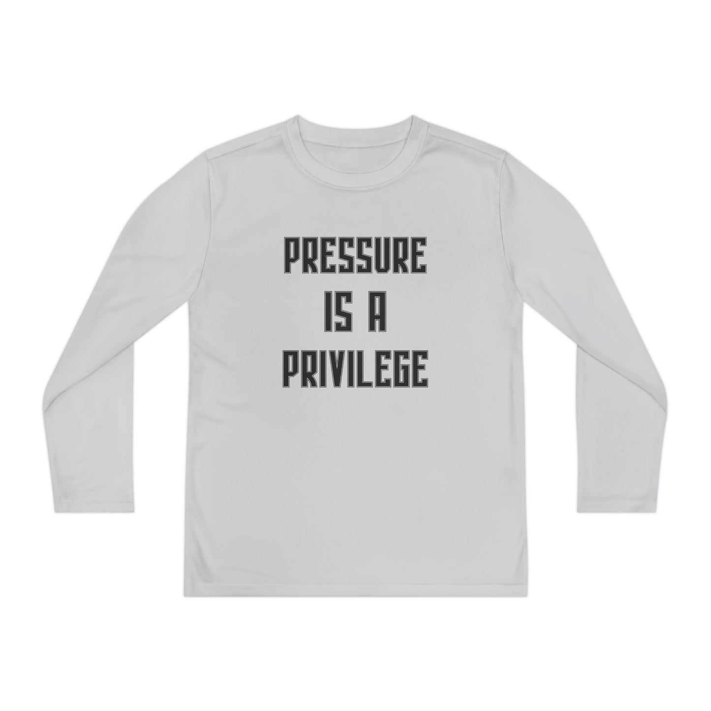 Pressure Is A Privilege Youth Long Sleeve Competitor Tee