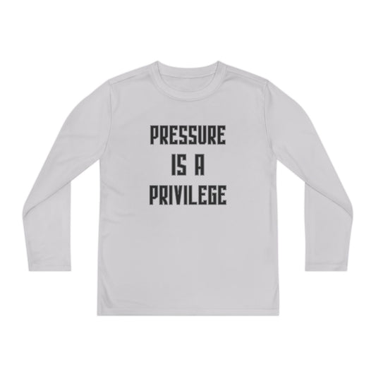 Pressure Is A Privilege Youth Long Sleeve Competitor Tee