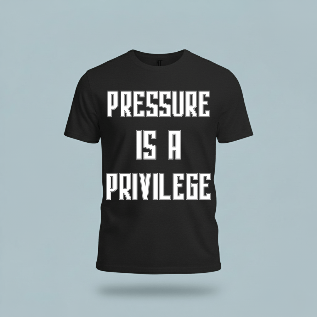 Pressure Is A Privilege T-Shirt