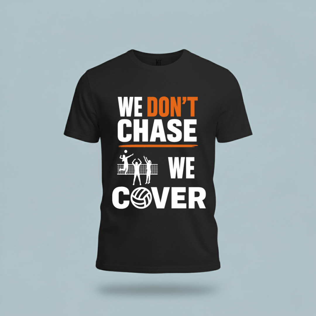 We Don't Chase. We Cover T-Shirt