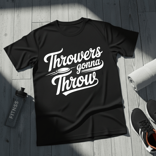 Throwers Gonna Throw T-Shirt