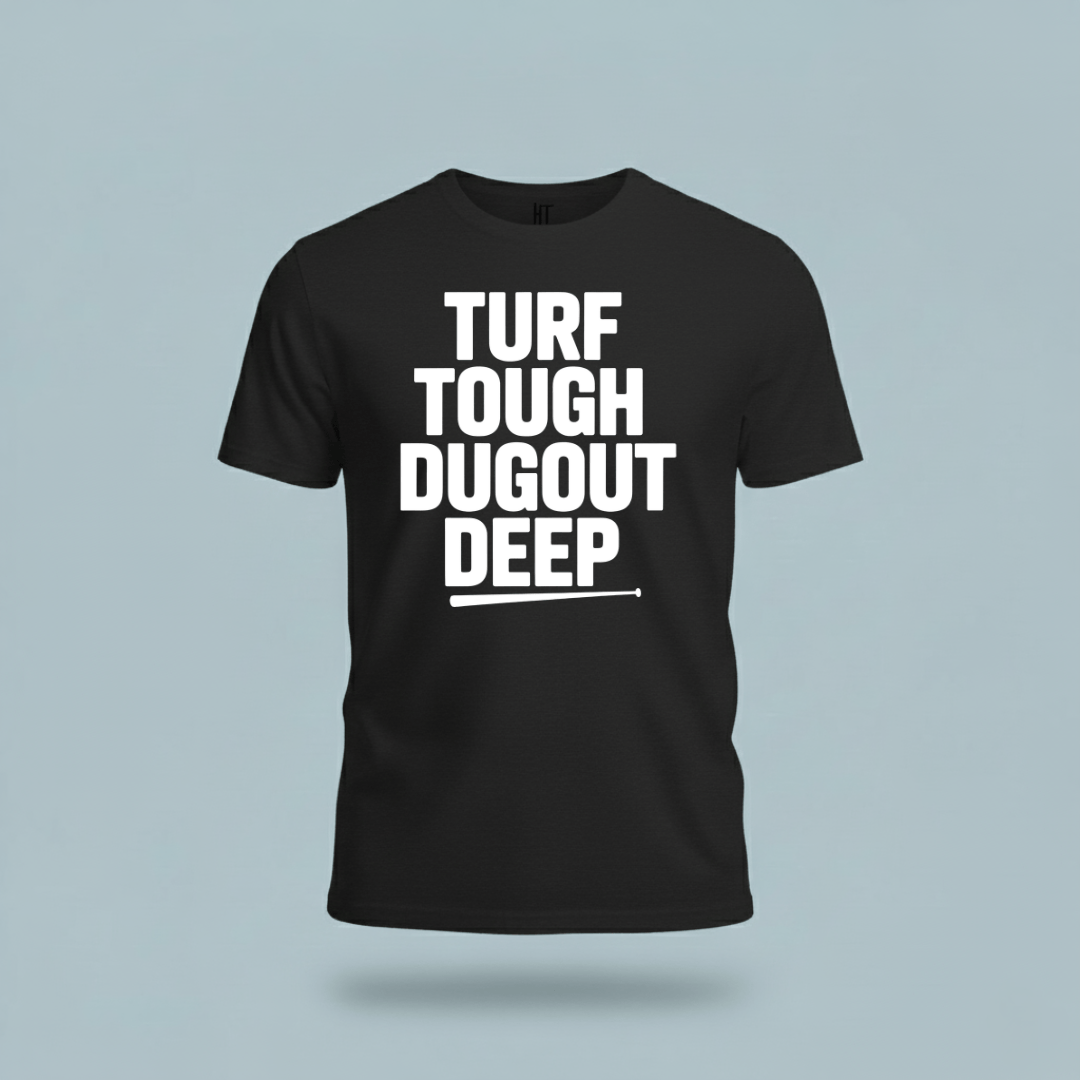 Turf Tough, Dugout Deep T-Shirt