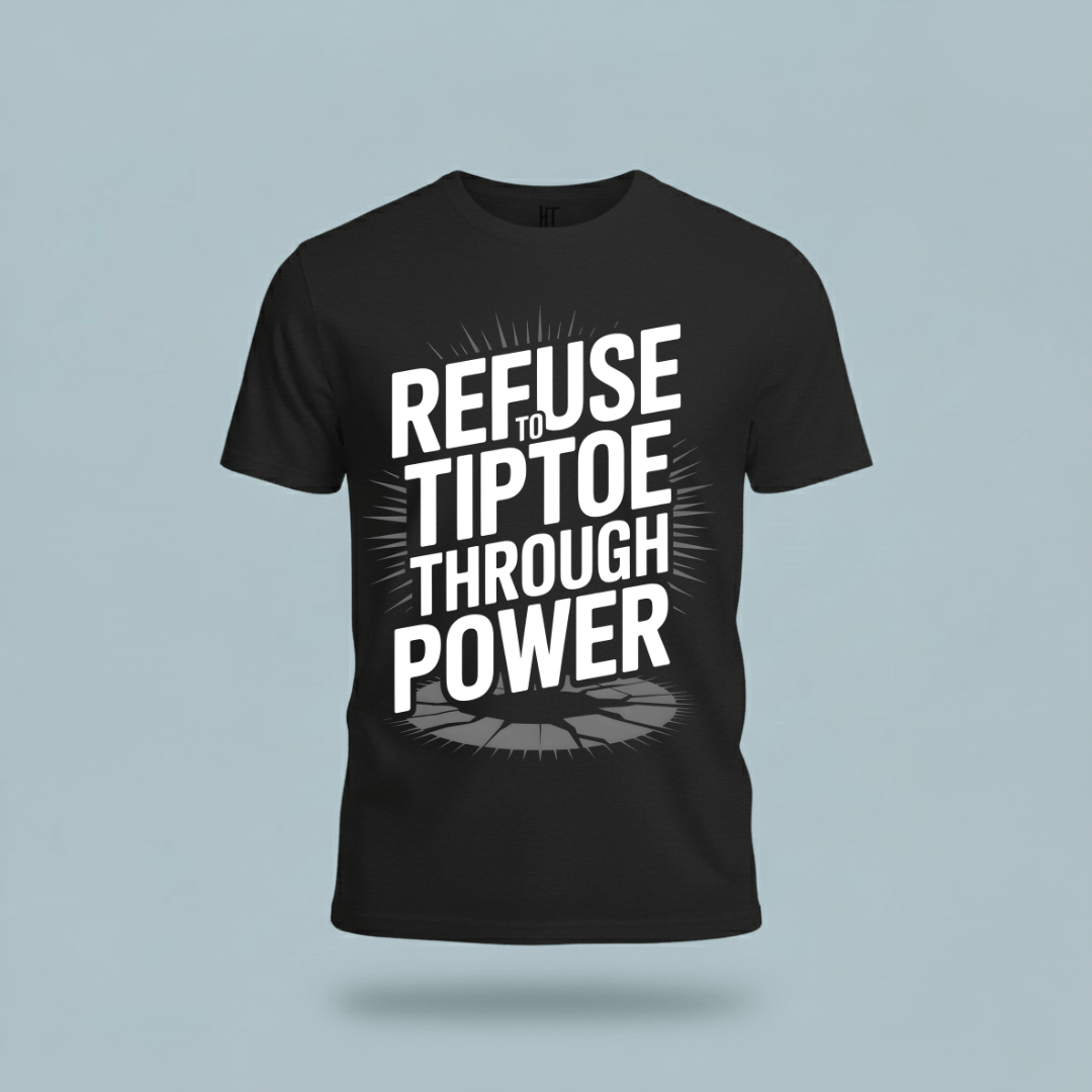 Refuse To TipToe T-Shirt