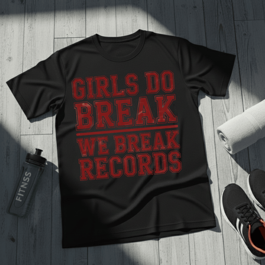 Girls Do Break — We Break Records T-Shirt
