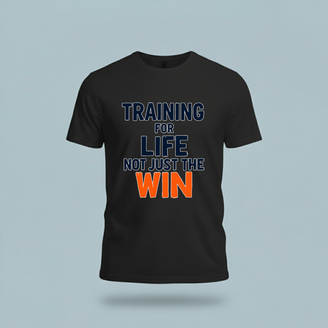 Training for Life, Not Just the Win T-Shirt