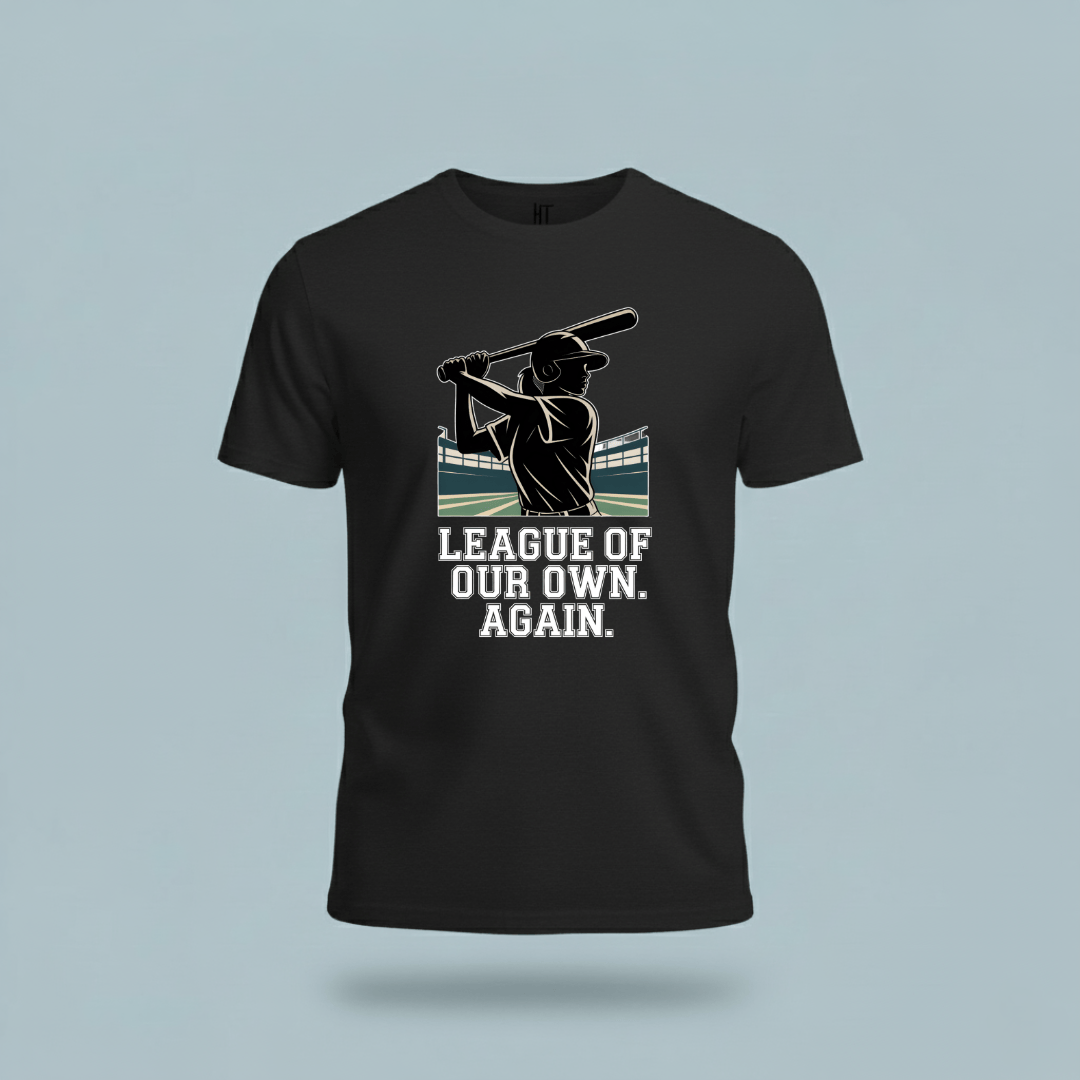 League of Our Own. Again. T-Shirt