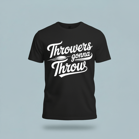 Throwers Gonna Throw T-Shirt