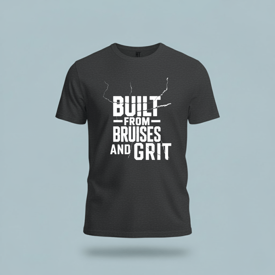 Built from  Bruises and Grit T-Shirt