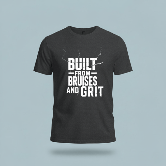 Built from  Bruises and Grit T-Shirt