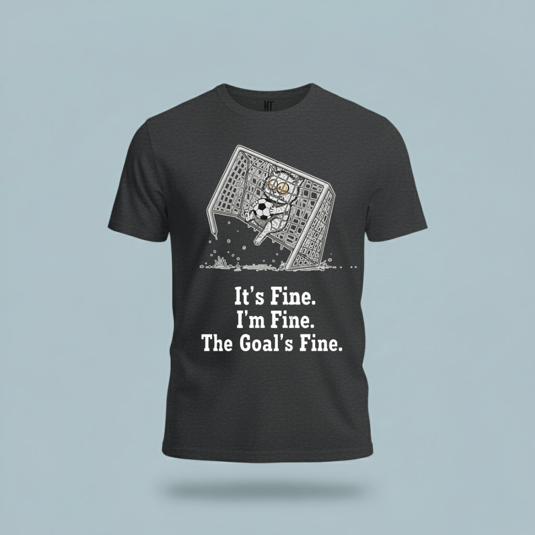 It's Fine, Soccer T-Shirt