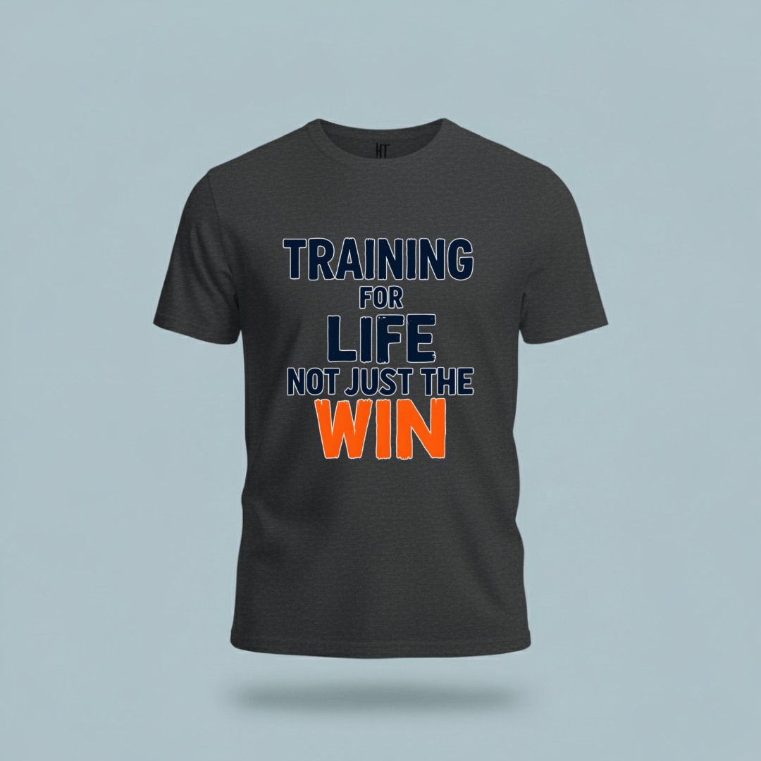 Training for Life, Not Just the Win T-Shirt