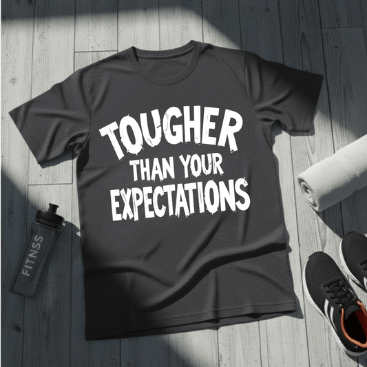 Tougher Than Your Expectations T-Shirt