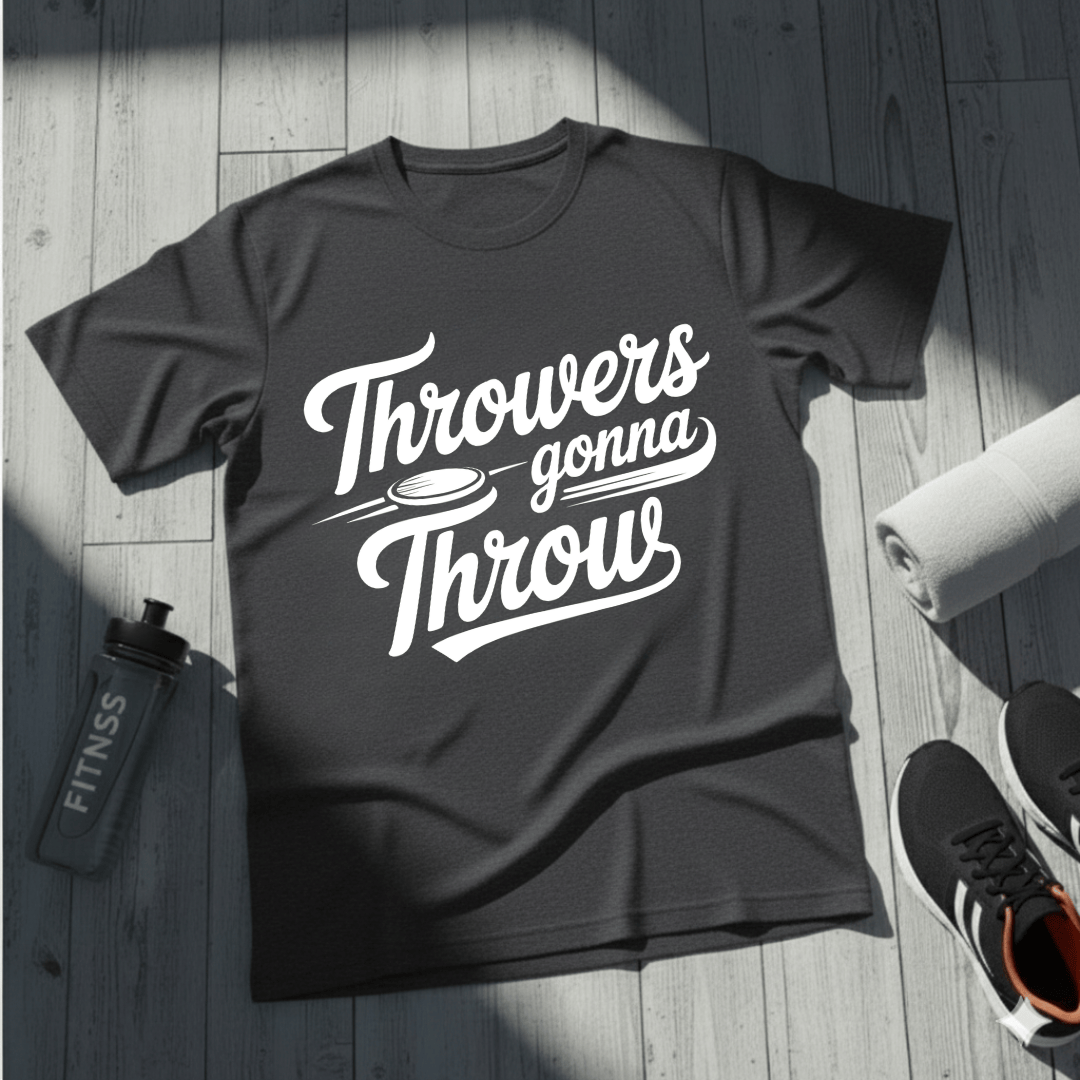 Throwers Gonna Throw T-Shirt