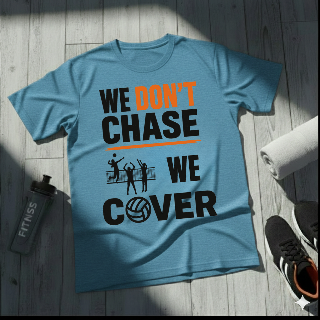 We Don't Chase. We Cover T-Shirt