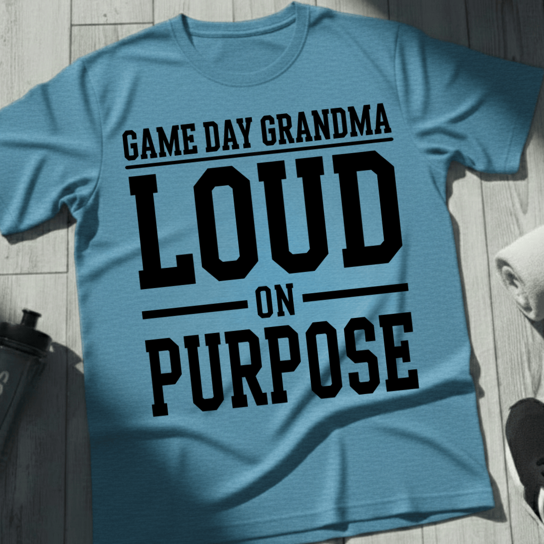 Loud On Purpose Grandma T-Shirt