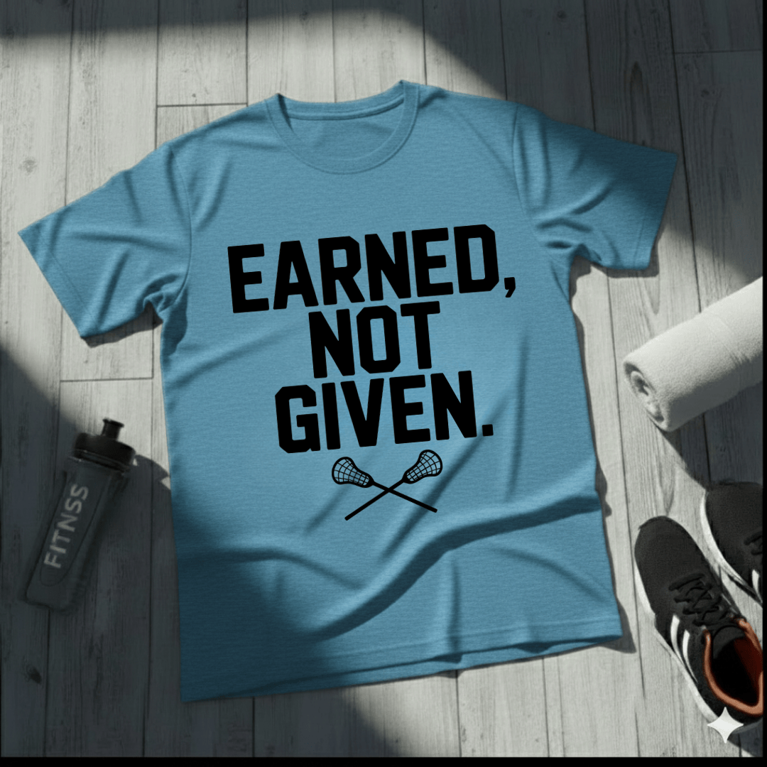 Earned Not Given Lacrosse T-Shirt