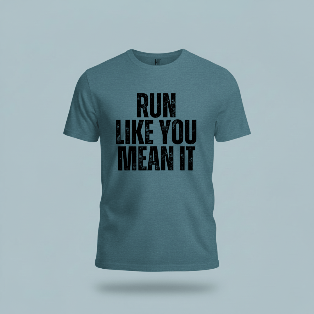 Run Like You Mean It T-Shirt