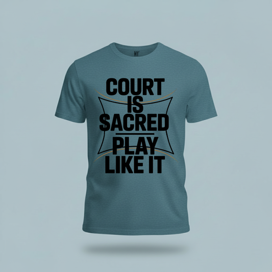 Court Is Sacred T-Shirt