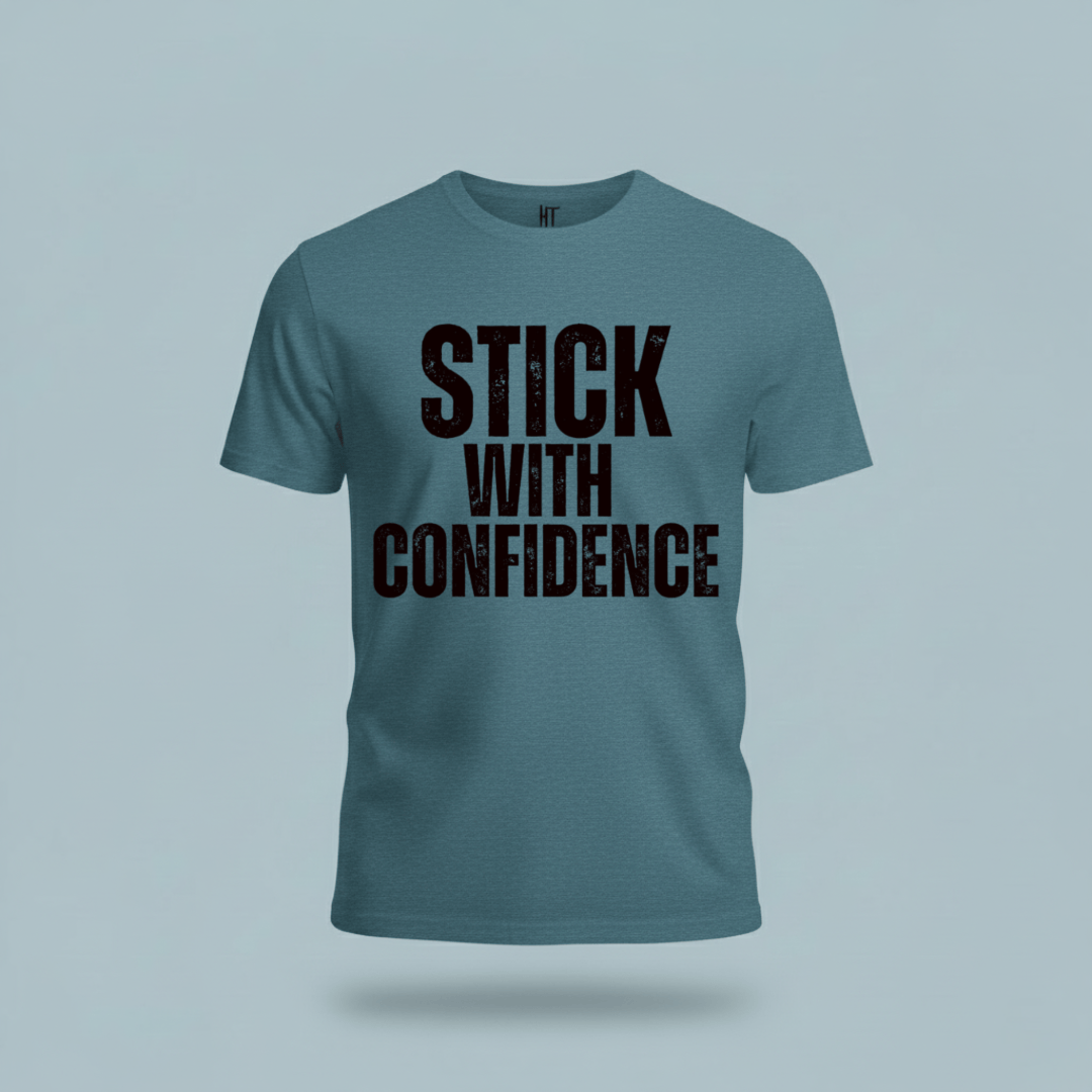 Stick With Confidence T-Shirt