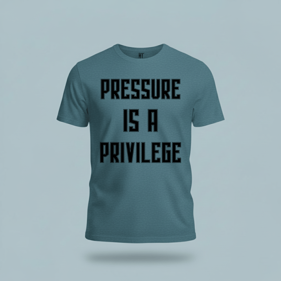 Pressure Is A Privilege T-Shirt