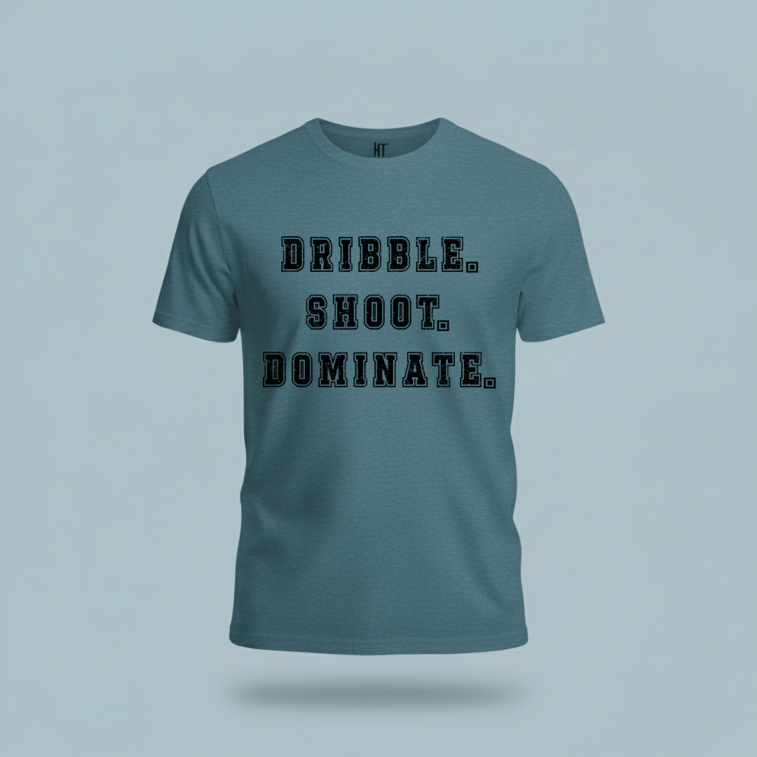 Dribble.Shoot.Dominate. T-Shirt