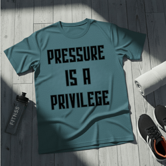 Pressure Is A Privilege T-Shirt