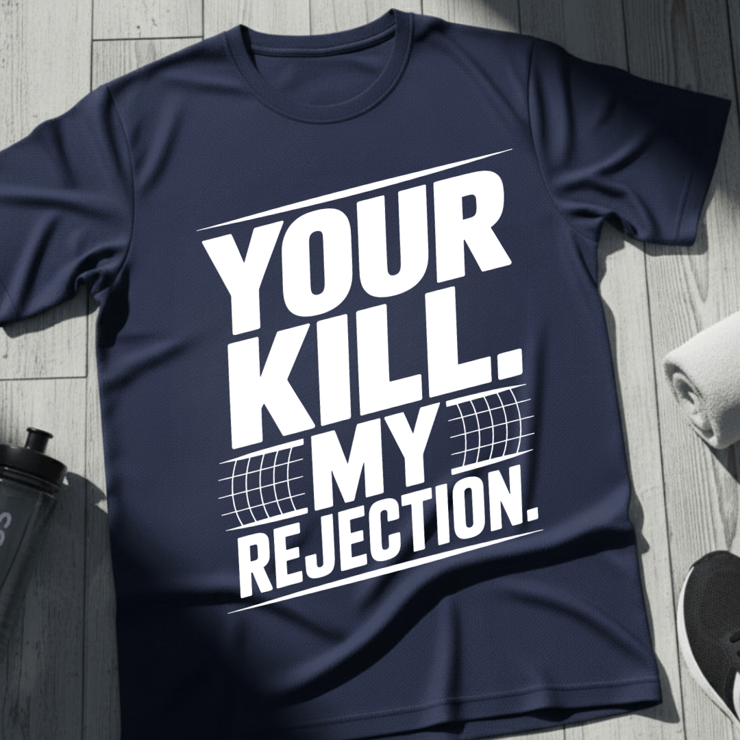 Your Kill. My Rejection T-Shirt