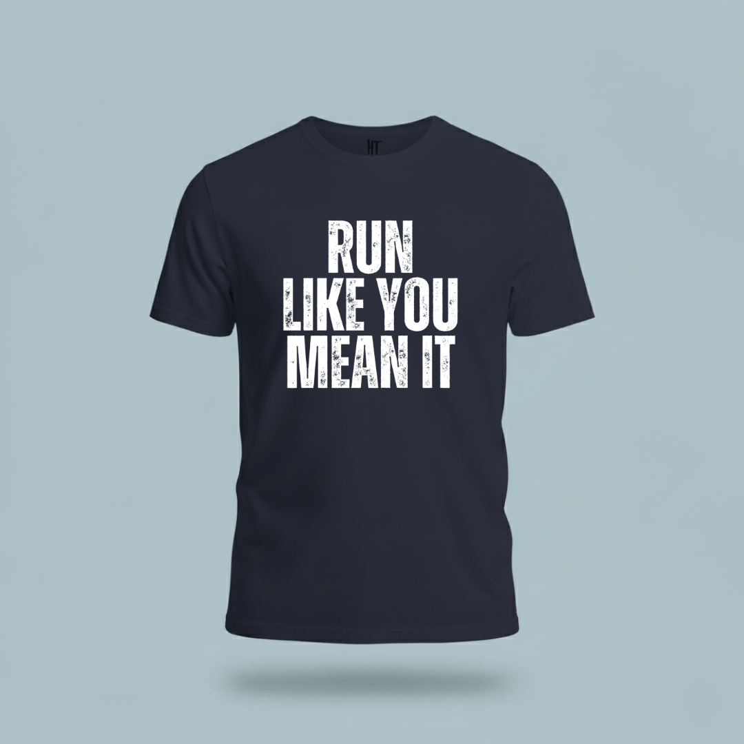 Run Like You Mean It T-Shirt