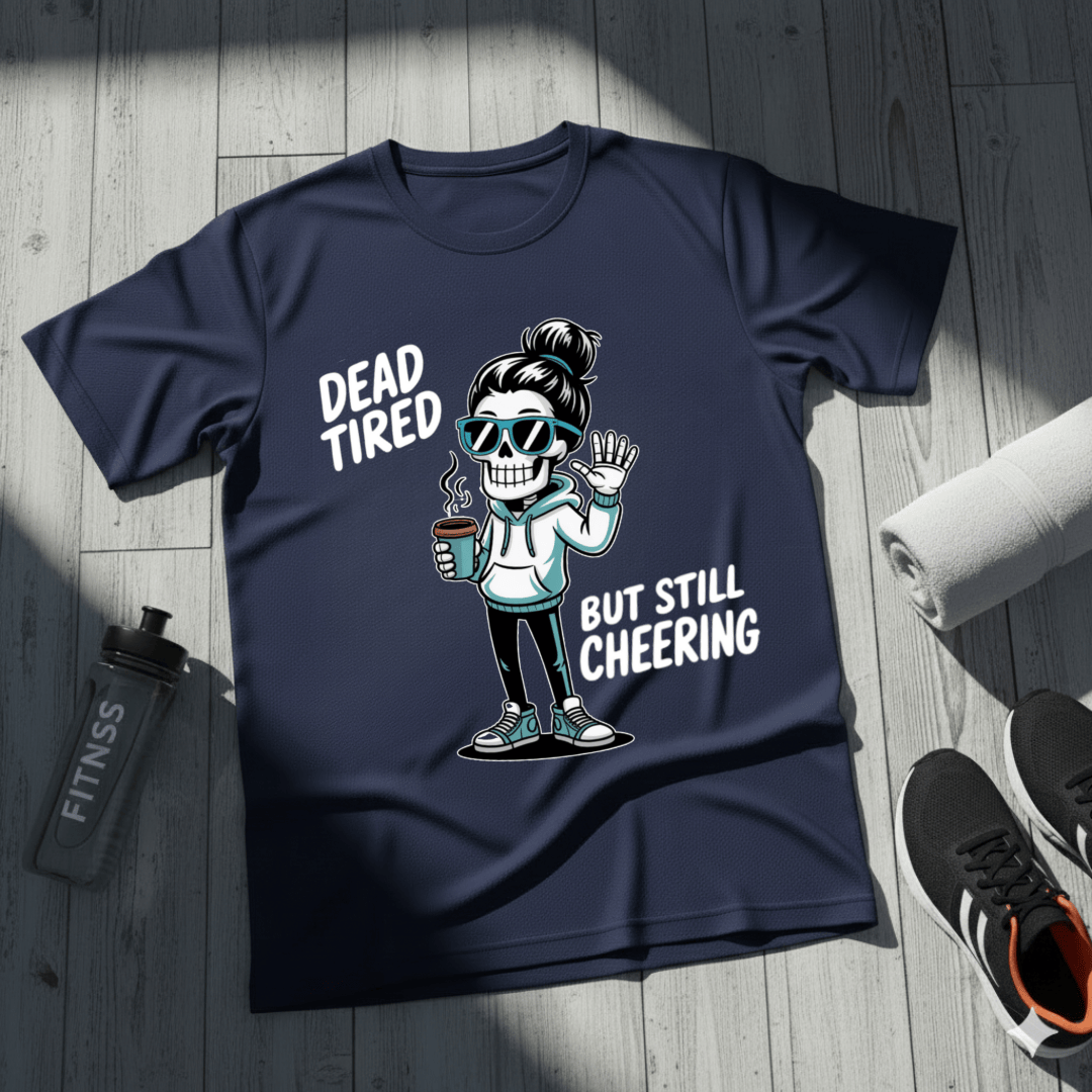 Dead Tired, Still Cheering T-Shirt