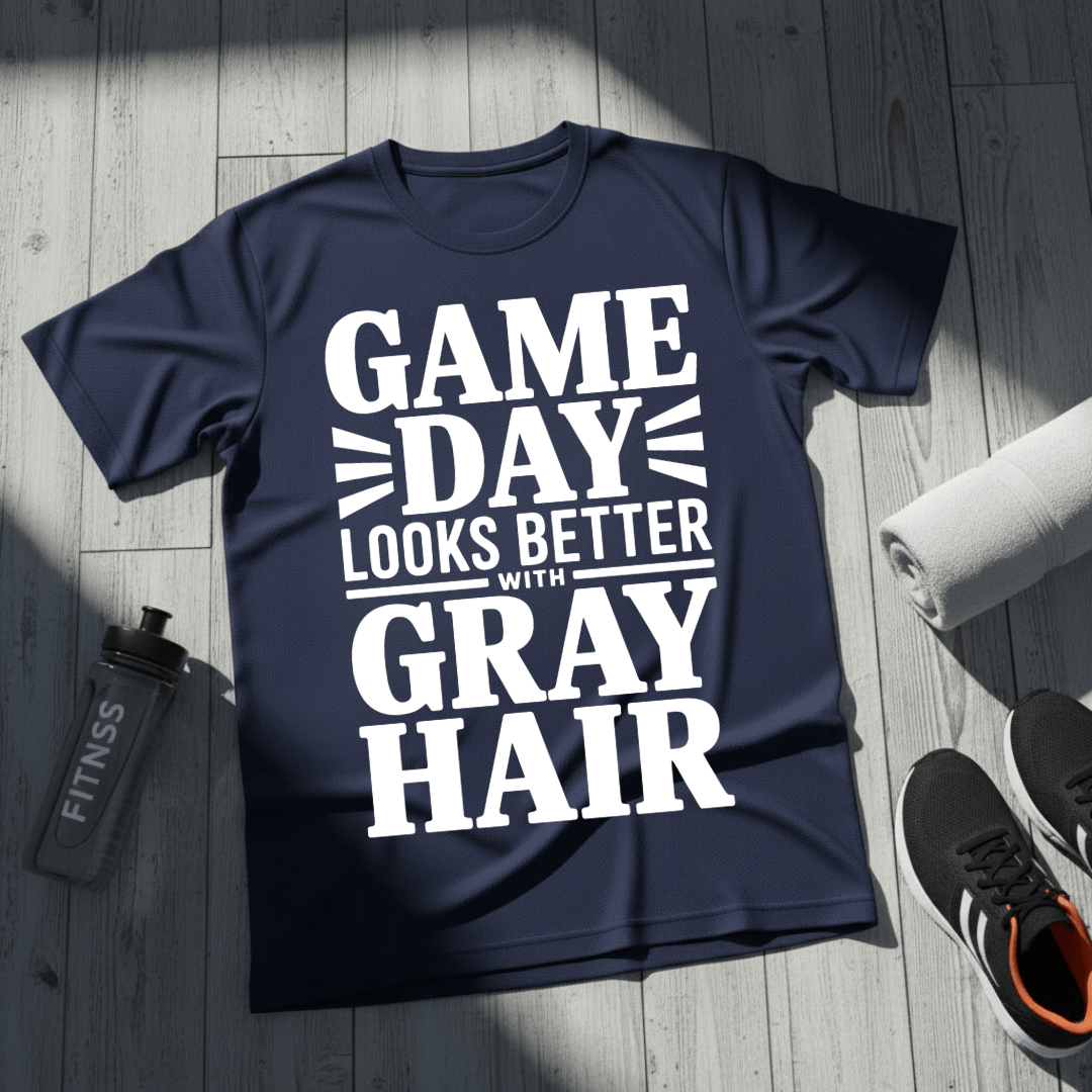 Game Day Looks Better With Gray Hair T-Shirt
