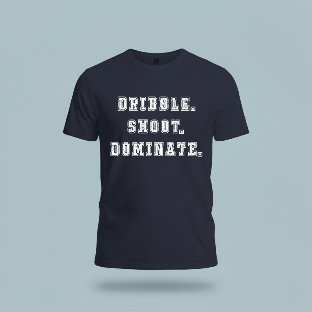 Dribble.Shoot.Dominate. T-Shirt