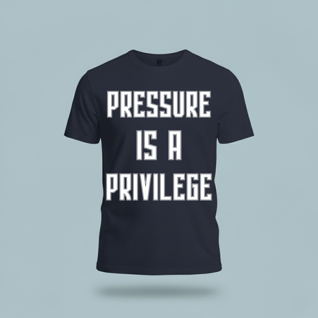 Pressure Is A Privilege T-Shirt