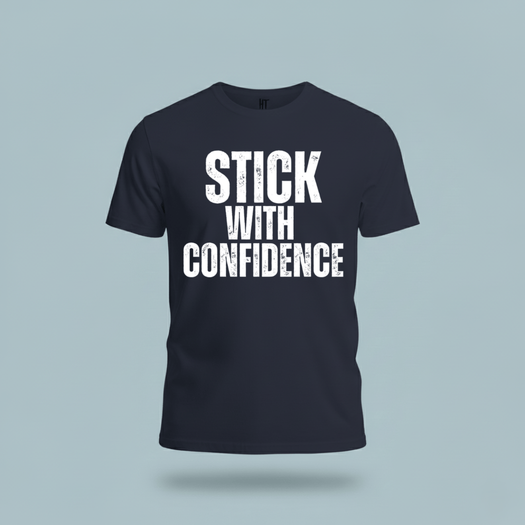 Stick With Confidence T-Shirt