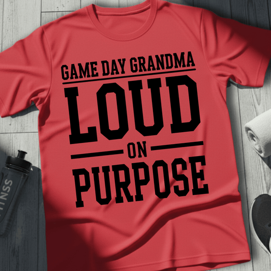 Loud On Purpose Grandma T-Shirt