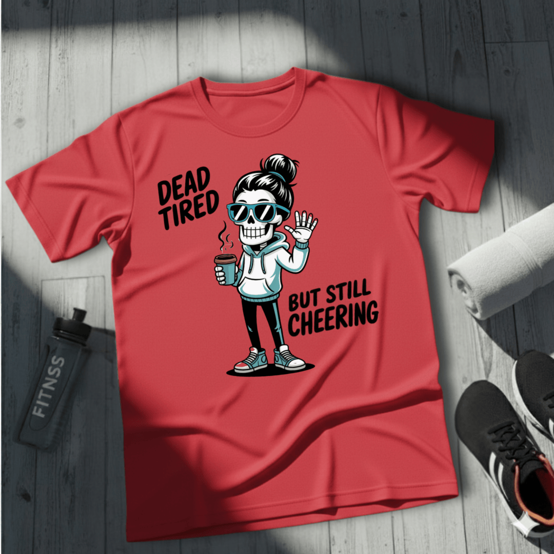 Dead Tired, Still Cheering T-Shirt