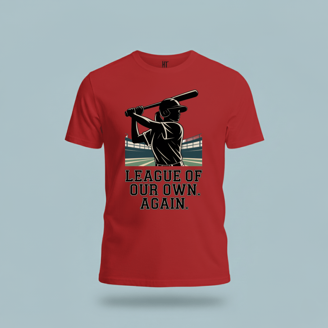 League of Our Own. Again. T-Shirt