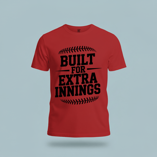 Built For Extra Innings T-Shirt