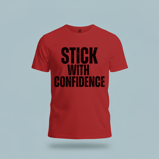 Stick With Confidence T-Shirt