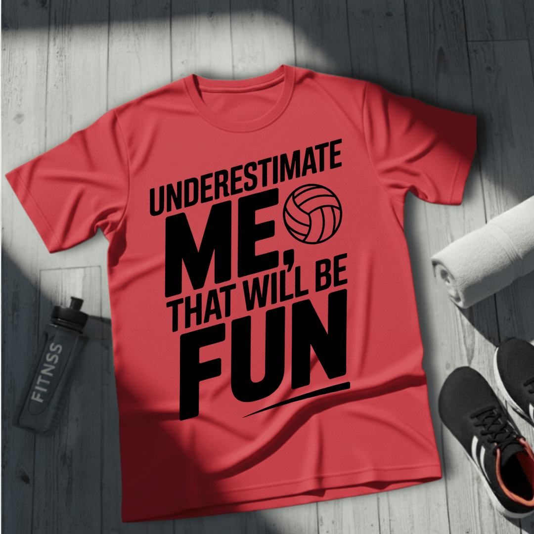 Underestimate Me, Volleyball T-Shirt