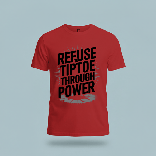 Refuse To TipToe T-Shirt