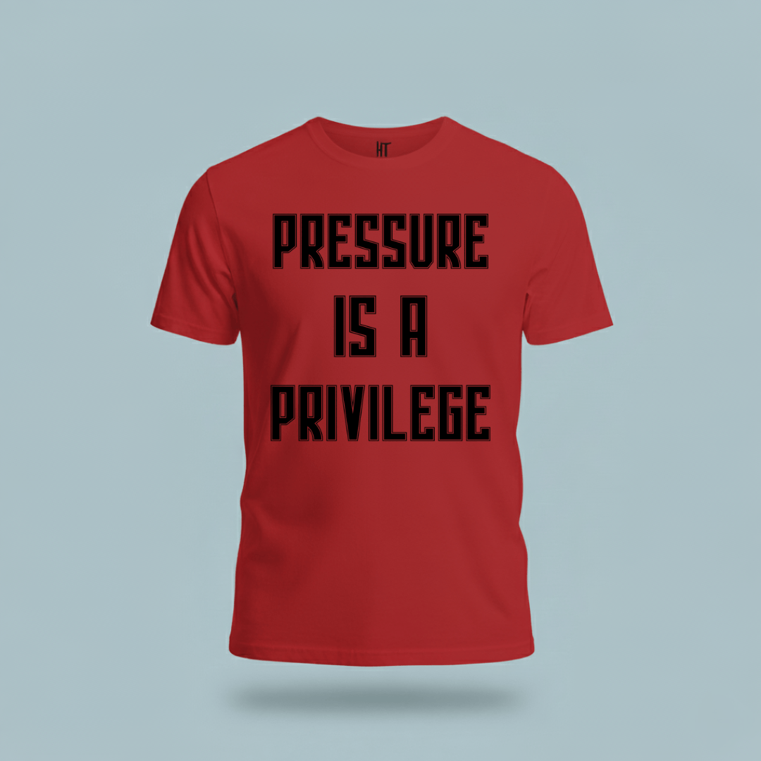 Pressure Is A Privilege T-Shirt