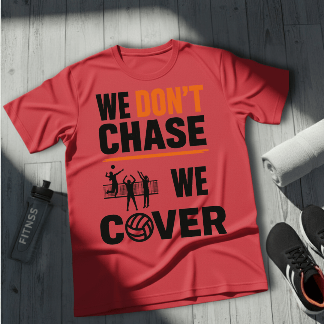 We Don't Chase. We Cover T-Shirt