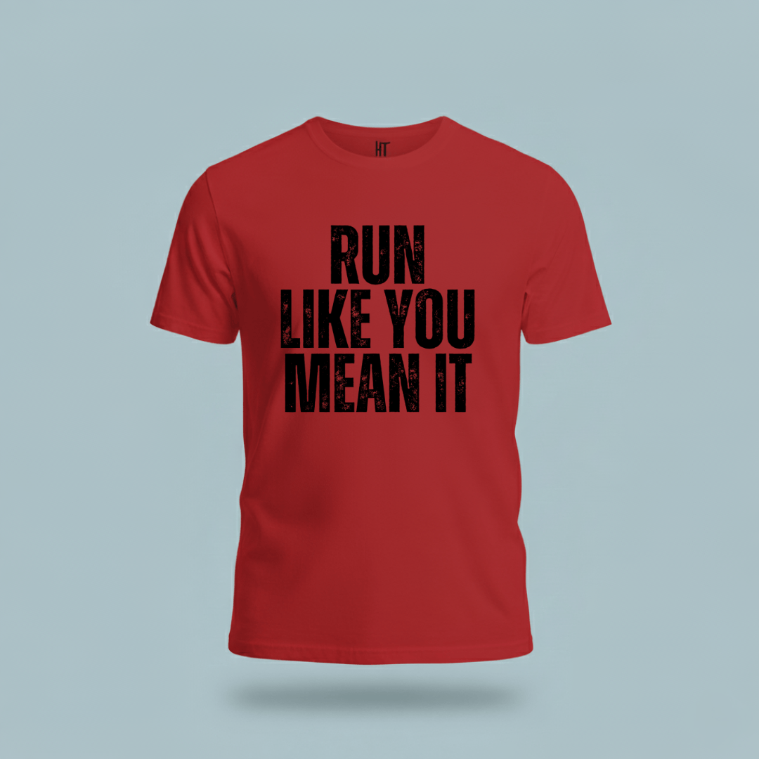 Run Like You Mean It T-Shirt