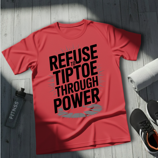 Refuse To TipToe T-Shirt