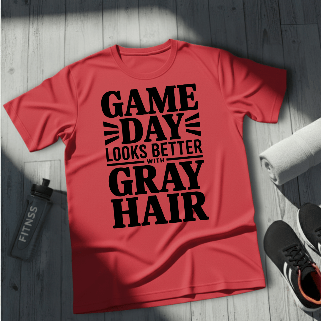Game Day Looks Better With Gray Hair T-Shirt
