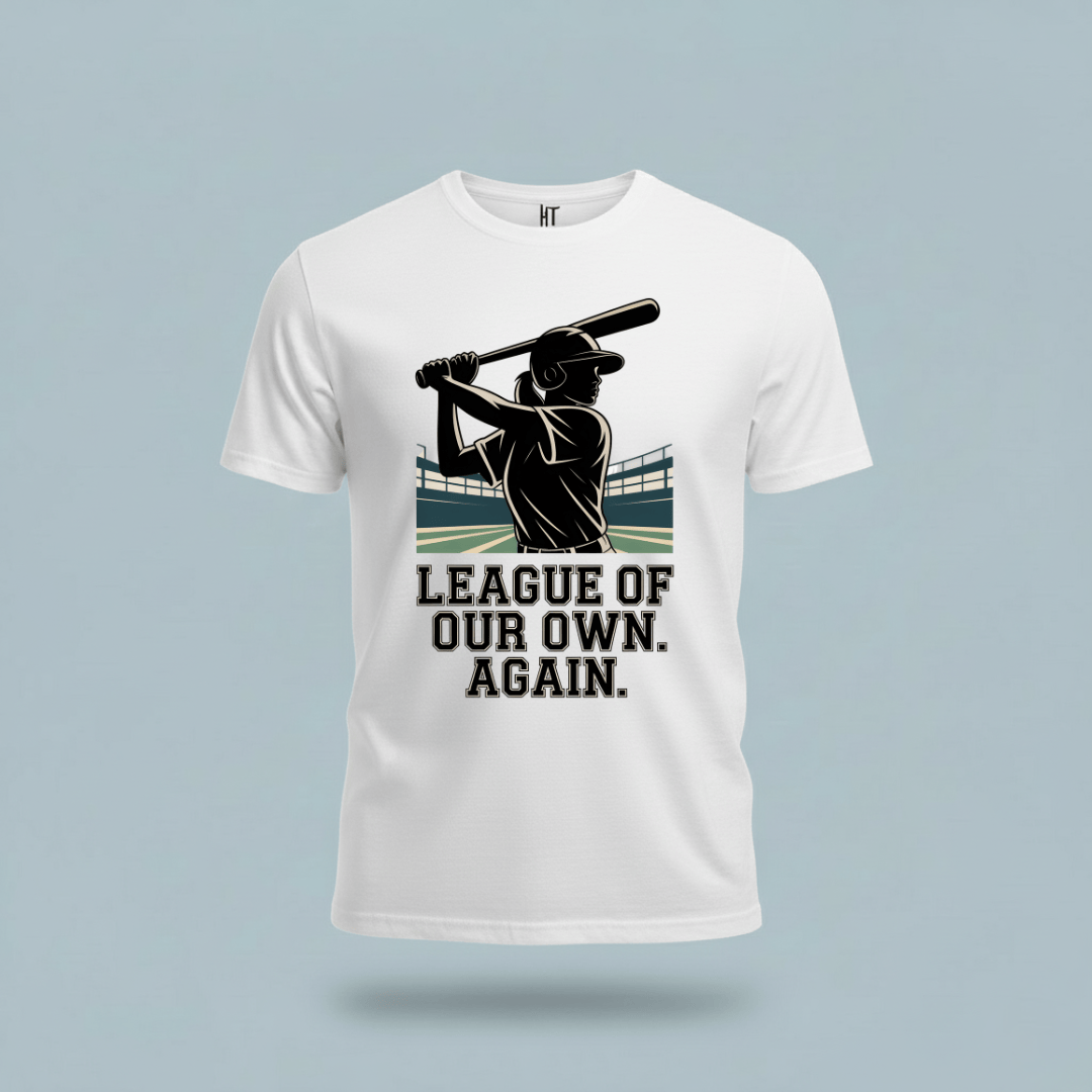 League of Our Own. Again. T-Shirt