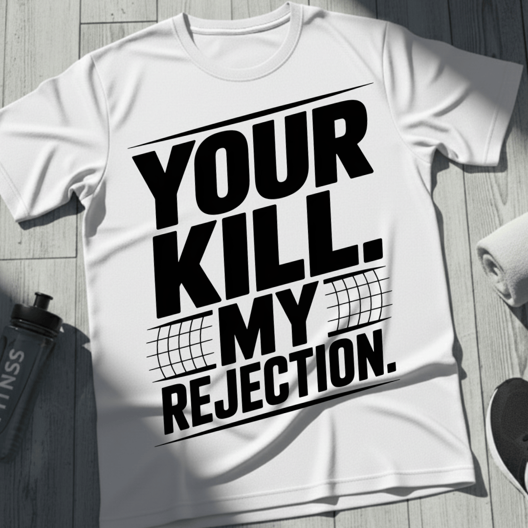 Your Kill. My Rejection T-Shirt