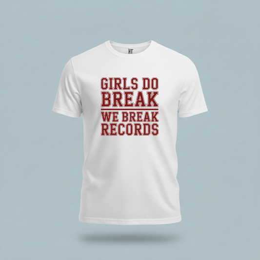 Girls Do Break — We Break Records T-Shirt